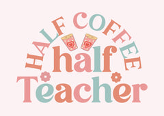 eGift: Half Coffee Half Teacher eGift: Half Coffee Half Teacher