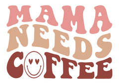 eGift: Mama Needs Coffee eGift: Mama Needs Coffee